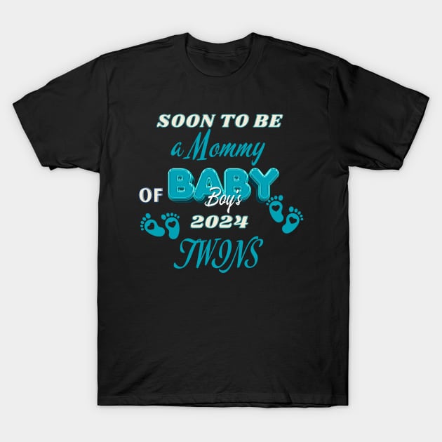 Soon To Be Mommy of Baby Boys 2024 Mom of twin boys! T-Shirt by Positive Designer